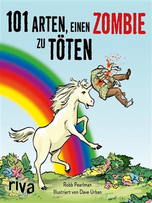 Title details for 101 Arten, einen Zombie zu töten by Robb Pearlman - Available
